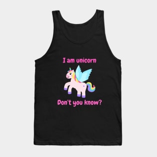 I am unicorn, don't u know? Tank Top